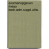 Examenopgaven meao bedr.adm.suppl.uitw. door Rothert