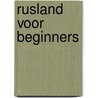 Rusland voor beginners by Reve