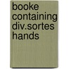 Booke containing div.sortes hands door Beau Chesne