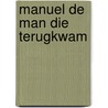 Manuel de man die terugkwam by Steven