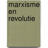 Marxisme en revolutie door Onbekend