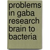 Problems in gaba research brain to bacteria door Onbekend