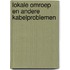 Lokale omroep en andere kabelproblemen