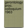 Gerontology proc. colloquium 1963 door Onbekend