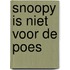 Snoopy is niet voor de poes