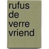 Rufus de verre vriend by Quintana
