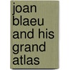 Joan blaeu and his grand atlas by Koeman