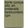 Korte cursus afd. en onderafd. bestuurders cpn door Onbekend