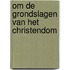Om de grondslagen van het christendom