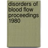 Disorders of blood flow proceedings 1980 by Unknown