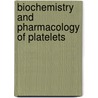 Biochemistry and pharmacology of platelets door Onbekend