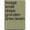 Hooge ende diepe gronden driev.leven door Boehme