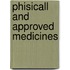 Phisicall and approved medicines