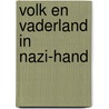 Volk en vaderland in nazi-hand by Unknown