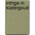 Intrige in klatergoud