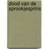 Dood van de sprookjesprins by Merian