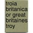 Troia britanica or great britaines troy