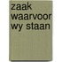Zaak waarvoor wy staan