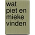 Wat piet en mieke vinden