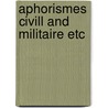 Aphorismes civill and militaire etc door Dallington
