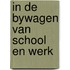 In de bywagen van school en werk