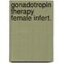 Gonadotropin therapy female infert.