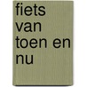 Fiets van toen en nu door R.H. Fuchs