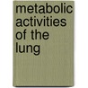 Metabolic activities of the lung door Onbekend