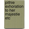 Pithie exhoration to her majestie etc door Wentworth