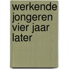 Werkende jongeren vier jaar later door Geurts