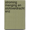 Stroming menging en stofoverdracht enz by Waal