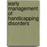 Early management of handicapping disorders by Unknown