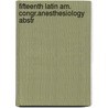 Fifteenth latin am. congr.anesthesiology abstr door Onbekend
