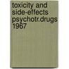 Toxicity and side-effects psychotr.drugs 1967 by Unknown