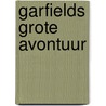 Garfields grote avontuur door Patti Davis