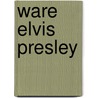 Ware elvis presley by Yancey