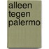 Alleen tegen palermo