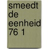 Smeedt de eenheid 76 1 door Onbekend