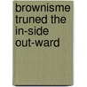Brownisme truned the in-side out-ward by Lawne