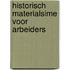 Historisch materialsime voor arbeiders