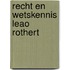 Recht en wetskennis leao rothert