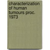 Characterization of human tumours proc. 1973 door Onbekend