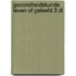 Gezondheidskunde leven of geleefd 3 dl