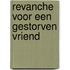 Revanche voor een gestorven vriend