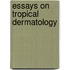 Essays on tropical dermatology