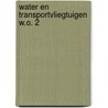 Water en transportvliegtuigen w.o. 2 by Klaauw