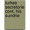 Turkes secretorie cont. his sundrie door Mohammed Ii