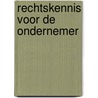 Rechtskennis voor de ondernemer by Inez van Eyk
