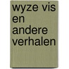 Wyze vis en andere verhalen by Andreus