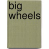 Big Wheels by Unknown